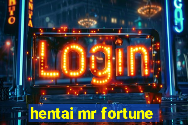 hentai mr fortune